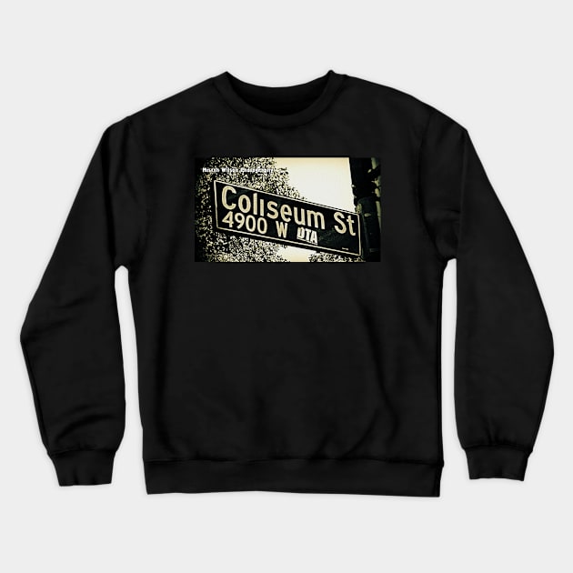 Coliseum Street, Los Angeles, California by Mistah Wilson Crewneck Sweatshirt by MistahWilson